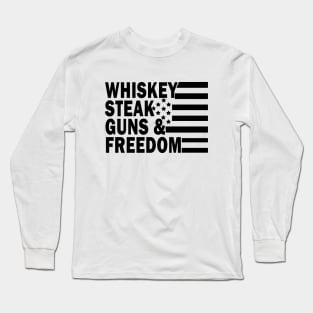 Whiskey Steak Guns and Freedom Long Sleeve T-Shirt